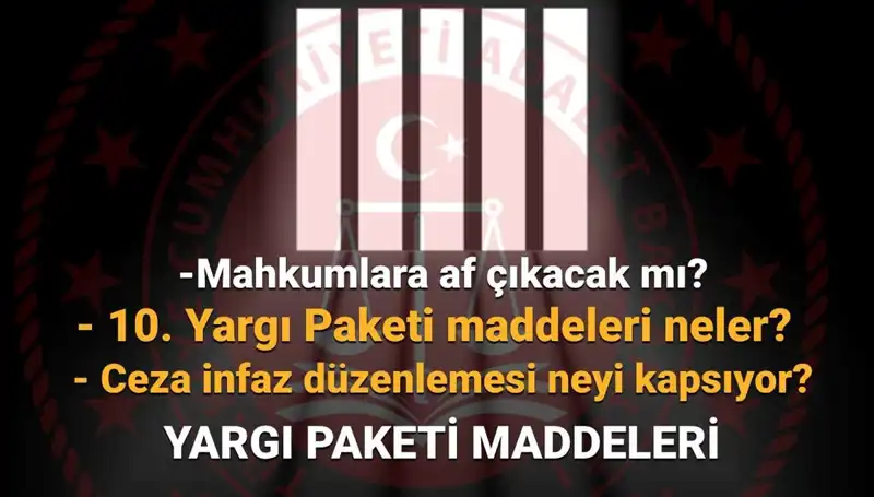 AF YASASI HAKKINDA MERAK EDİLENLER: 10. Yargı Paketi Ne Zaman Gelecek?