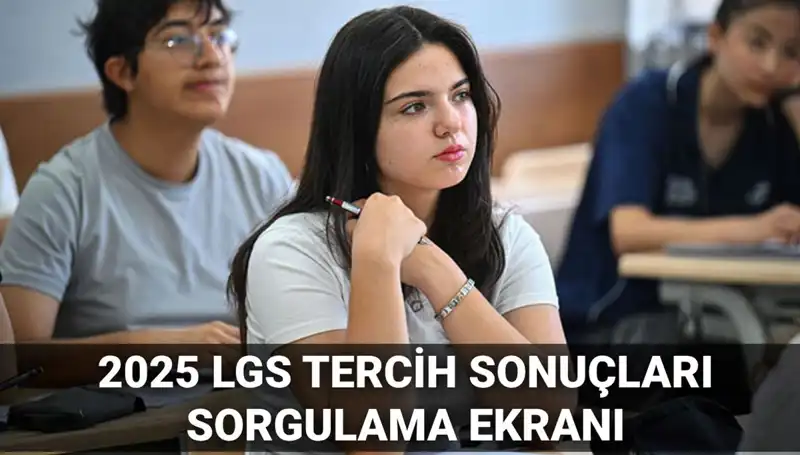 LGS Tercih Sonuçları 2025: Tarih ve Aksiyon Planı Açıklandı!