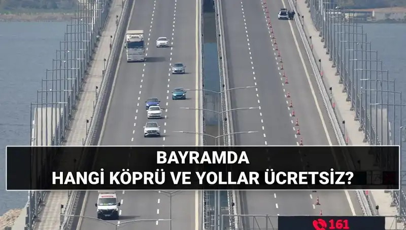Kurban Bayramı’nda Ücretsiz Otoyol ve Köprüler Açıklandı!