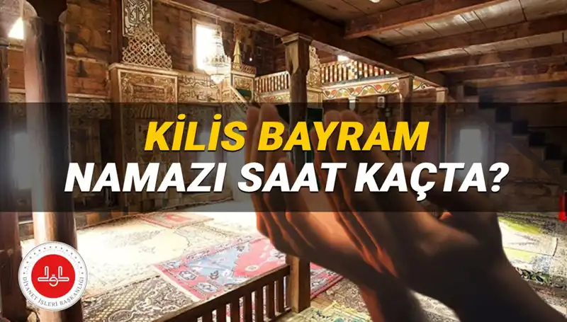 Kilis'te 2025 Kurban Bayramı Namazı Saati Belli Oldu