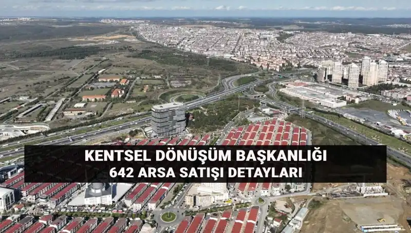 Kentsel Dönüşüm Başkanlığı'ndan Tarihi Arsa Satışı: 642 Parsel Açık Artırma İle Satılacak