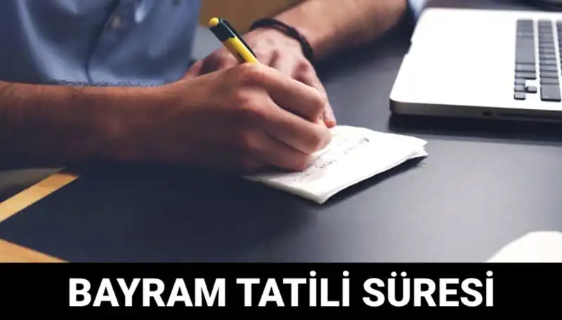 Bayram Tatili Ne Zaman Bitecek? 2023'ün En Çok Merak Edilen Tarihleri
