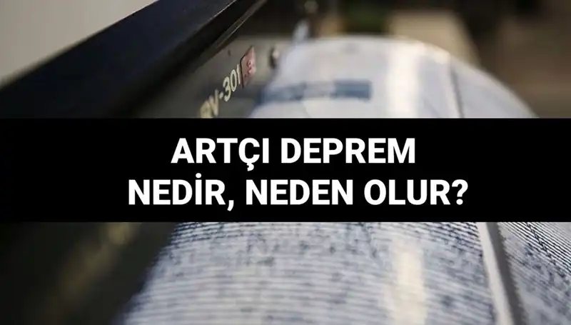Artçı depremler: Nedenleri, Süreleri ve Etkileri Hakkında Bilgi