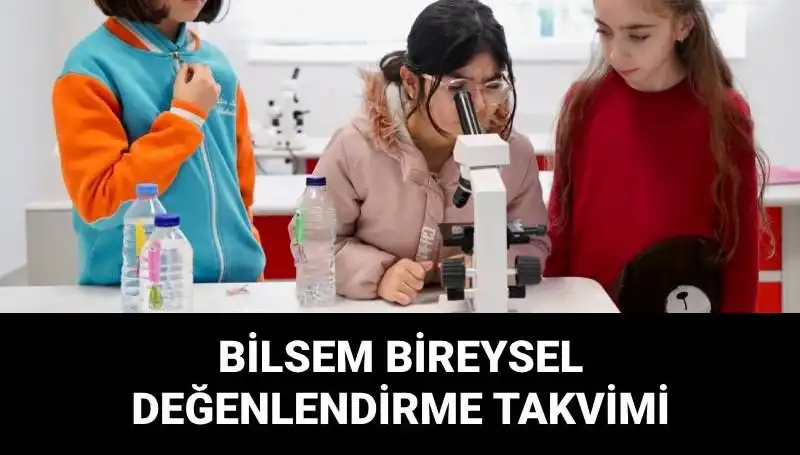 BİLSEM Bireysel Değerlendirme Sınavları Tarihleri Açıklandı: Kaçırmayın!