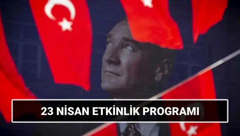 23 Nisan 2025'te Türkiye’nin Dört Bir Yanında Gerçekleşecek Renkli Etkinlikler