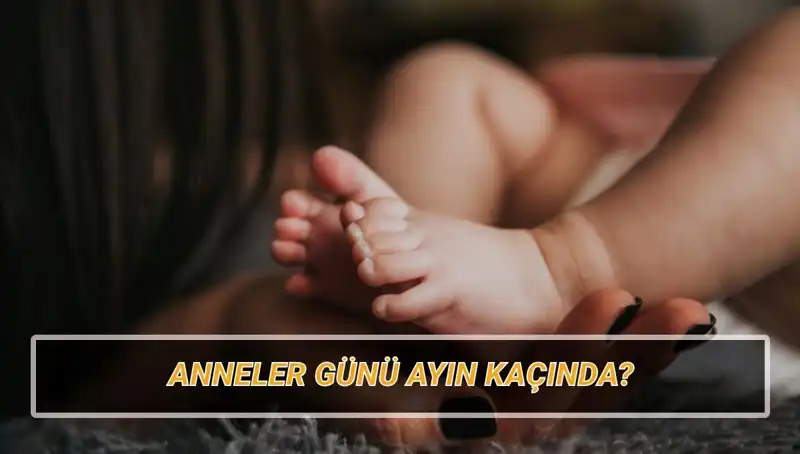 2025 Anneler Günü Ne Zaman? Tarihçesi ve Anlamı İle Unutulmaz Bir Gün!