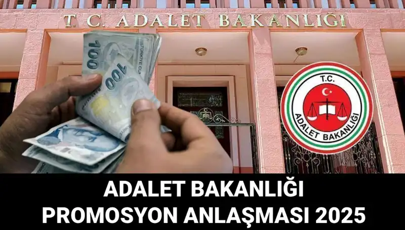 Adalet Bakanlığı 2025 Promosyon Anlaşmaları: Beklentiler ve Detaylar