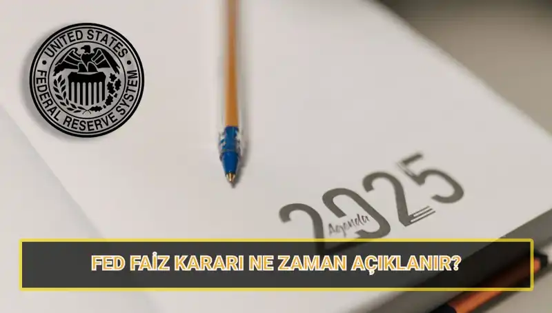 FED Mart Faiz Kararı Ne Zaman Açıklanacak? 2025 Planları Neler?