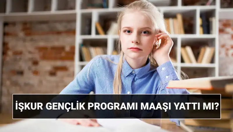 İŞKUR Gençlik Programı Ödemeleri Başladı: Sorgulama Adımları ve 2025 Başvuru Şartları