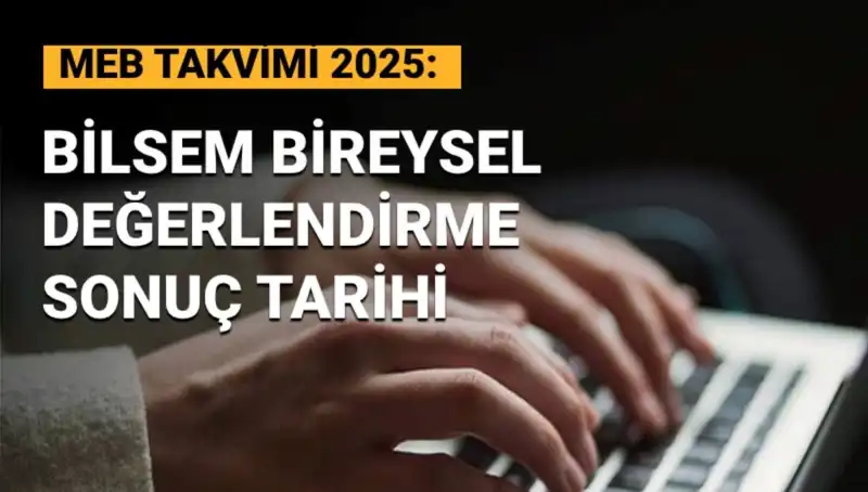 BİLSEM Sonuçları Ne Zaman Açıklanacak? 2025 Tarihleri Açıklandı!