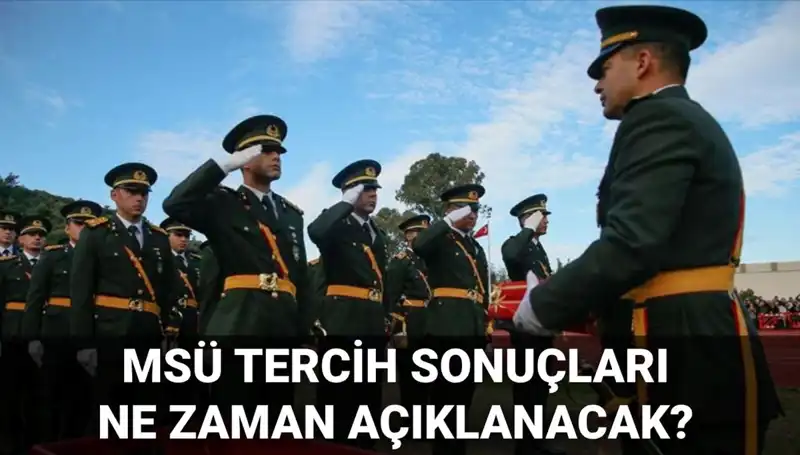 2025 MSÜ Tercih Sonuçları İçin Geri Sayım Başladı!