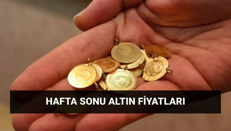 Hafta Sonu Altın Fiyatları: Gram ve Çeyrek Altın Ne Kadar?