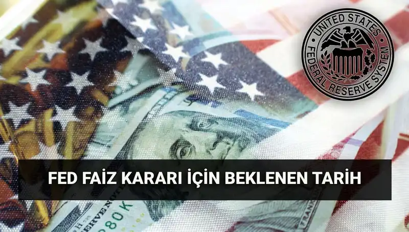 FED'in Temmuz Toplantısı Faiz Kararı Ne Zaman Açıklanacak?