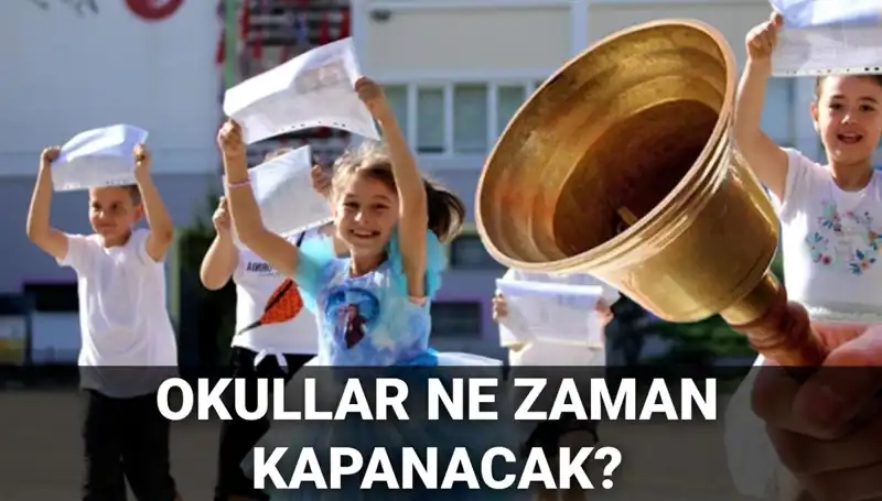 Okullar Ne Zaman Kapanacak? Yaz Tatili Süresi Uzun Mu Kısa Mı?