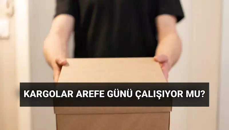 Kurban Bayramı'nda Kargo Çalışma Saatleri ve Arefe Günü Durumu