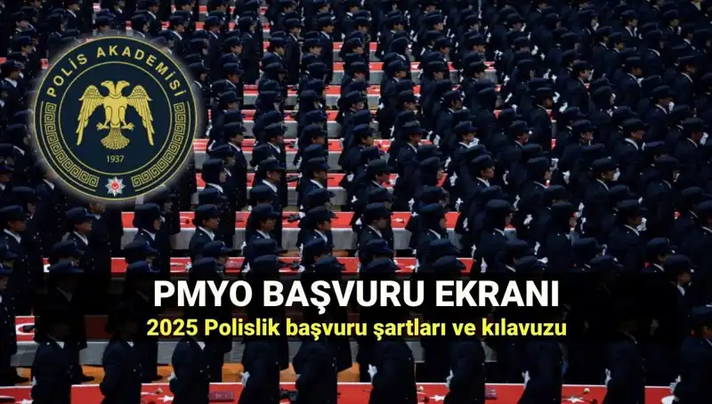 2025 PMYO Başvurusu: Polislik İçin Gerekli Adımlar ve Şartlar
