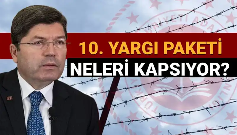 Türkiye’nin 10. Yargı Paketi Üzerine Merak Edilenler