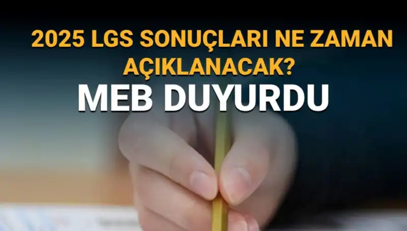 2025 LGS Sonuçları İçin Geri Sayım Başladı: Açıklama Tarihi Belli Oldu!