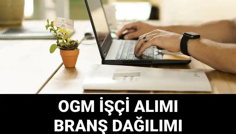 Orman Genel Müdürlüğü 4500 Geçici İşçi Alımı İle Fırsat Sunuyor!