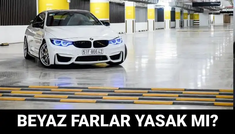 Beyaz Far Kullanımı Trafikte Yasak Mı? Xenon Far Cezaları Nedir?
