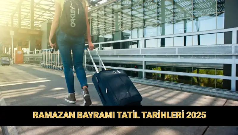 2025 Ramazan Bayramı Tatili Süresi: Kaç Gün Olacak ve Uzayacak mı?