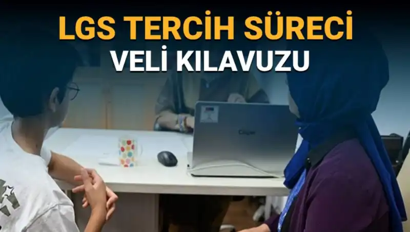 LGS Tercih Süreci: 2025 Yılına Özel Veli Kılavuzu Yayınlandı!