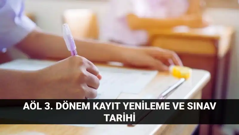 Açık Lise Kayıt Yenileme ve 3. Dönem Sınav Tarihleri Neler?