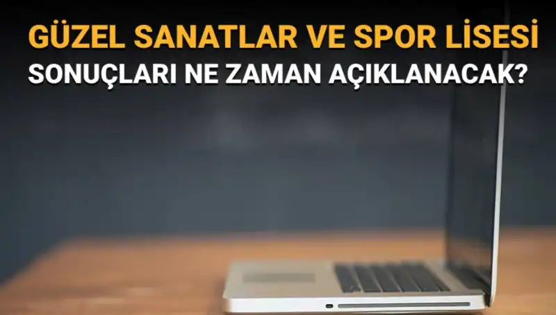Güzel Sanatlar ve Spor Lisesi Sınav Sonuçları Açıklandı: Merakla Beklenen Liste Yayınlandı