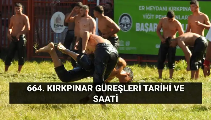 664. Kırkpınar Yağlı Güreşleri: Tarih, Saat ve Ödüller Detayları